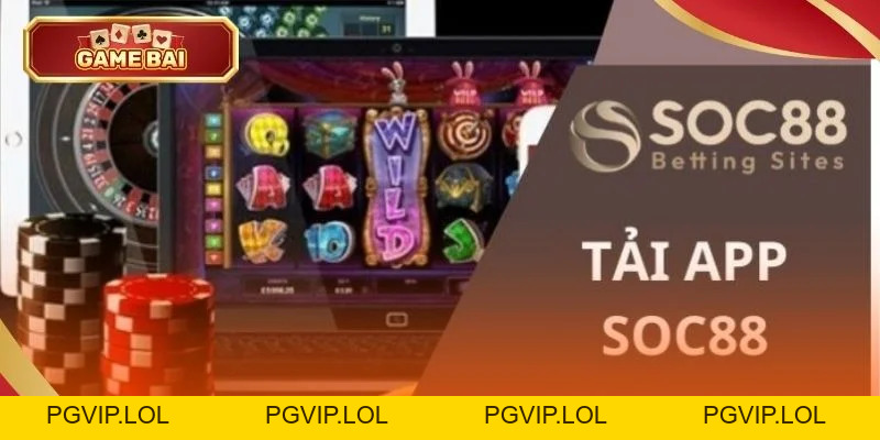 Tải App SOC88: Link Tải SOC88 Chính Thức, Mới Nhất 2026 - Pgvip Tải App SOC88: Link Tải SOC88 Chính Thức, Mới Nhất 2026 - Pgvip
